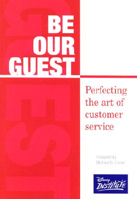 Be Our Guest: Perfecting the Art of Customer Service