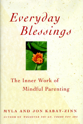 Image for Everyday Blessings: Inner Work of Mindful Parenting