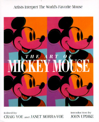 The Art of Mickey Mouse: Artists Interpret The World's Favorite Mouse