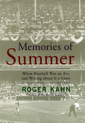 MEMORIES OF SUMMER: WHEN BASEBALL WAS AN ART, AND WRITING ABOUT IT A GAME