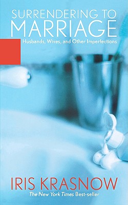 Image for Surrendering to Marriage: Husbands, Wives, and Other Imperfections