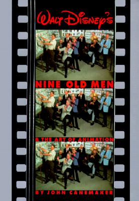 WALT DISNEY'S NINE OLD MEN AND THE ART OF ANIMATION