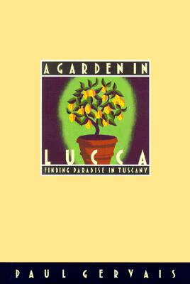 A Garden in Lucca: Finding Paradise in Tuscany