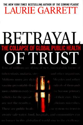 Image for Betrayal of Trust: The Collapse of Global Public Health