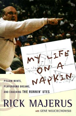 My Life On a Napkin: Pillow Mints, Playground Dreams and Coaching the Runnin' Utes
