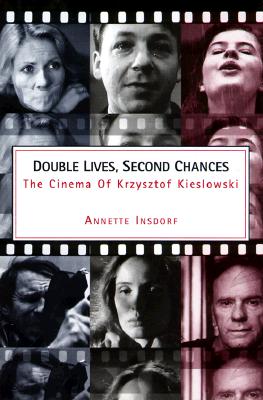 Double Lives, Second Chances: The Cinema of Krzysztof Kieslowski
