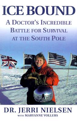 Image for Ice Bound: A Doctor's Incredible Battle for Survival at the South Pole