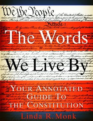 Image for The Words We Live By: Your Annotated Guide to the Constitution (Stonesong Press Books)