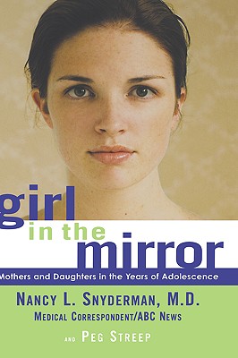Image for Girl in the Mirror: Mothers and Daughters in the Years of Adolescence Girl in the Mirror: Mothers and Daughters in the Years of Adolescence