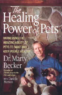 Image for The Healing Power of Pets: Harnessing the Amazing Ability of Pets to Make and Keep People Healthy