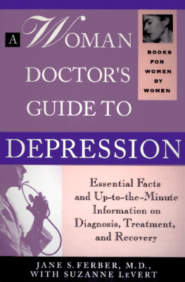 Image for A Woman Doctors Guide to Depression: Essential Facts and Up To The Minute Information on Diagnosis, Treatment, and Recovery (Books for Women by Women)