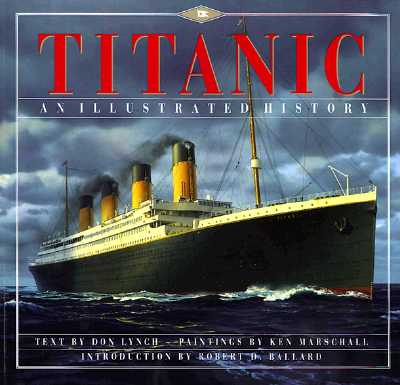 Titanic: An Illustrated History