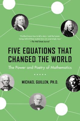 Image for Five Equations that Changed the World: The Power and Poetry of Mathematics