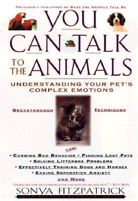 What the Animals Tell Me : Developing Your Innate Telepathic Skills to Understand and Communicate With Your Pets