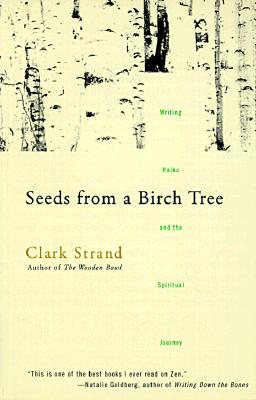 Seeds From a Birch Tree: Writing Haiku and the Spiritual Journey