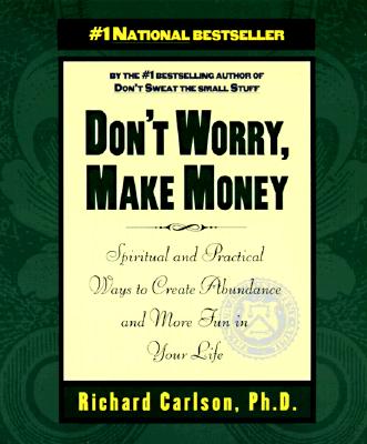 Image for Don't Worry, Make Money: Spiritual & Practical Ways to Create Abundance and More Fun in Your Life