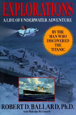Image for EXPLORATIONS, My Quest For Adventure And Discovery Under The Sea.