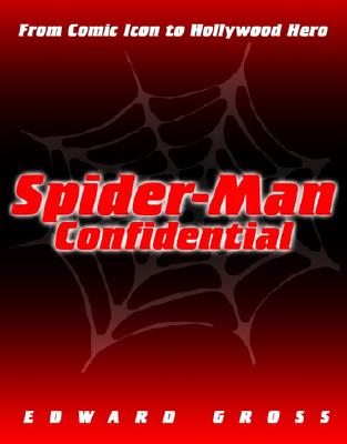 Spider-Man Confidential: From Comic Icon to Hollywood Hero