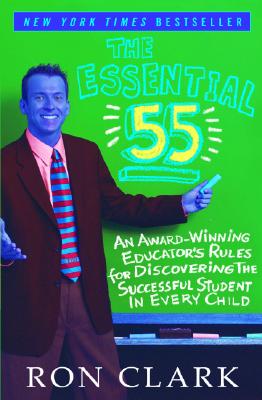 The Essential 55: An Award-Winning Educator's Rules For Discovering the Successful Student in Every Child