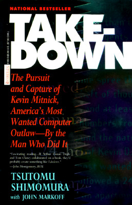 Image for Takedown: The Pursuit and Capture of Kevin Mitnick, America's Most Wanted Computer Outlaw - By the Man Who Did It