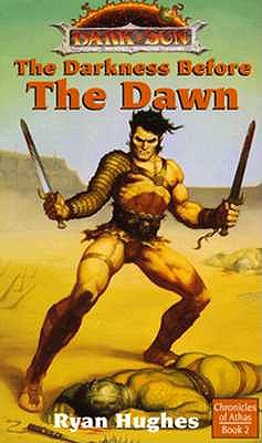 The Darkness Before The Dawn (Chronicles Of Athas #2)