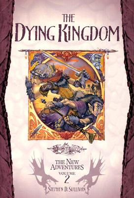 The Dying Kingdom (Dragonlance: The New Adventures, Vol. 2)