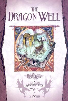 The Dragon Well (Dragonlance: The New Adventures, Vol. 3)