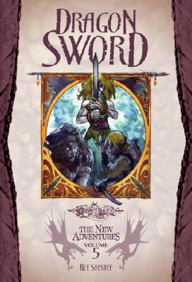 Dragon Sword (Dragonlance: The New Adventures, Vol. 5)