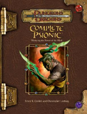 Complete Psionic :Mastering the Powers of the Mind (Dungeons Dragons)