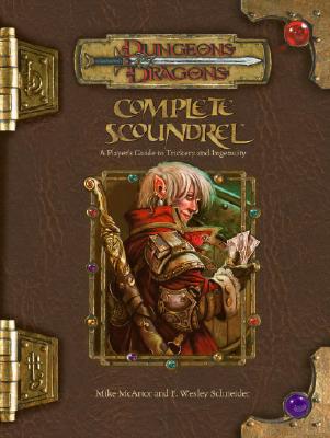 Complete Scoundrel; a Player's Guide to Trickery and Ingenuity