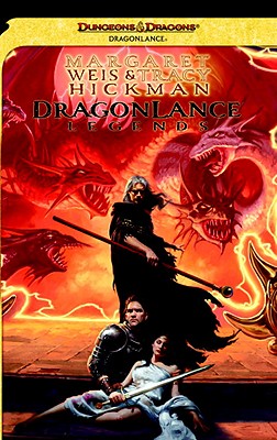 Dragonlance Legends: A Dragonlance Novel Weis, Margaret and Hickman, Tracy