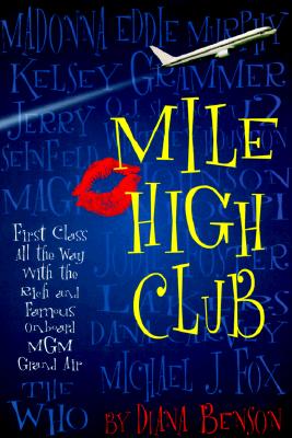 Image for Mile High Club: First Class All the Way With the Rich and Famous Mile High Club: First Class All the Way With the Rich and Famous
