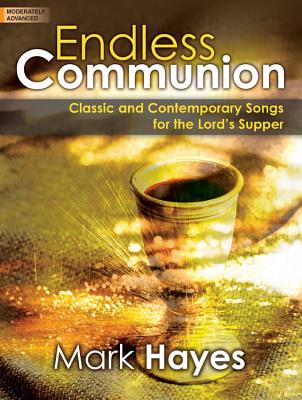 Image for Endless Communion - Mark Hayes - moderately Advance Piano