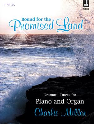 Image for c Bound for the Promised Land: Dramatic Duets for Piano and Organ