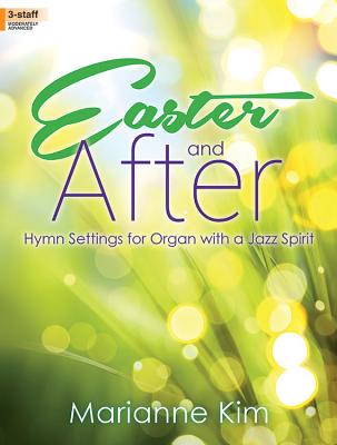 Image for Easter and After: Hymn Settings for Organ with a Jazz Spirit (Sacred Organ, Organ 3-staff)