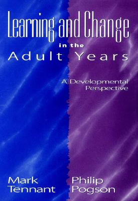 Image for Learning and Change in the Adult Years: A Developmental Perspective (Jossey Bass Higher & Adult Education Series)