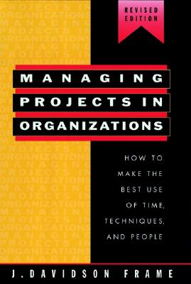 Managing Projects in Organizations; Managing Projects in Organizations