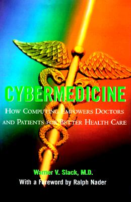 Cybermedicine: How Computing Empowers Doctors and Patients for Better Health Care