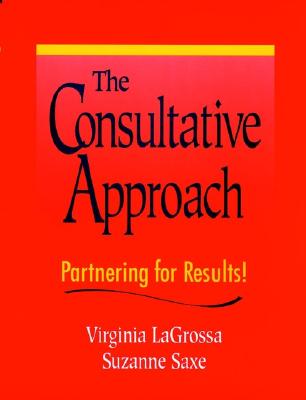 Image for The Consultative Approach: Partnering for Results!