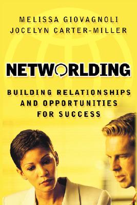 Image for Networlding: Building Relationships and Opportunities for Success (Jossey Bass Business & Management Series) Networlding: Building Relationships and Opportunities for Success (Jossey Bass Business & Management Series)