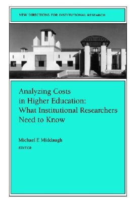 Analyzing Costs in Higher Education: What Institutional Researchers Need to Know