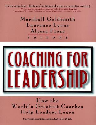 Image for Coaching for Leadership: How the World's Greatest Coaches Help Leaders Learn