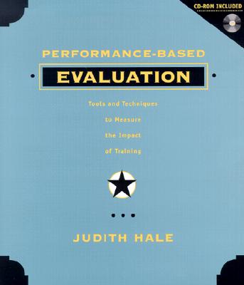 Performance Based Evaluation: Tools and Techniques to Measure the Impact of Training