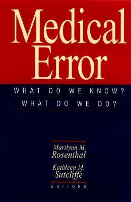 Medical Error: What Do We Know What Do We Do