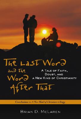 LAST WORD AND THE WORD AFTER THAT: A TALE OF FAITH, DOUBT AND A NEW KIND OF CHRISTIANITY