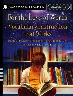 For the Love of Words: Vocabulary Instruction that Works, Grades K-6
