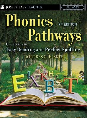 Phonics Pathways: Clear Steps To Easy Reading And Perfect Spelling