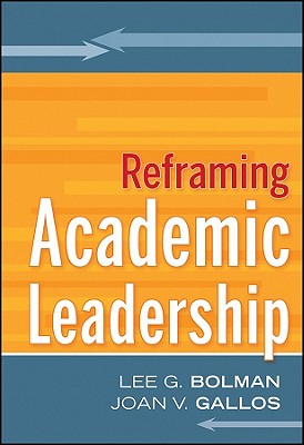 Image for Reframing Academic Leadership Reframing Academic Leadership