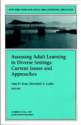 Assessing Adult Learning in Diverse Settings: Current Issues and Approaches: New Directions for Adult and Continuing Education, Number 75