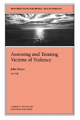 Image for Assessing and Treating Victims of Violence: New Directions for Mental Health Services, Number 64 (J-B MHS Single Issue Mental Health Services)